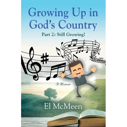 Growing Up in God's Country, Part 2: Still Growing!
