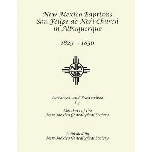 New Mexico Baptisms: San Felipe de Neri Church in Albuquerque, NM, 1829-1850