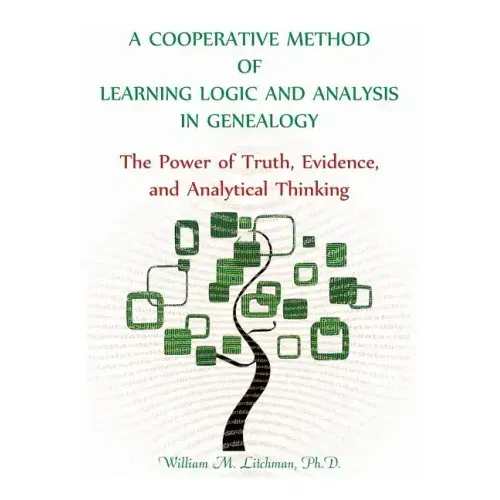 A Cooperative Method of Learning Logic and Analysis in Genealogy: The Power of Truth, Evidence, and Analytical Thinking