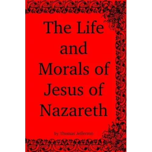 The Life and Morals of Jesus of Nazareth