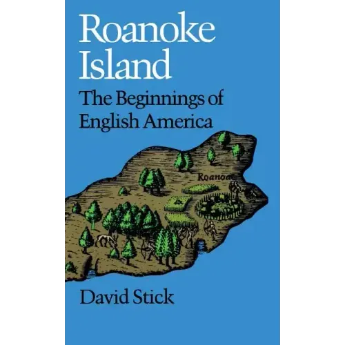 Roanoke Island: The Beginnings of English America