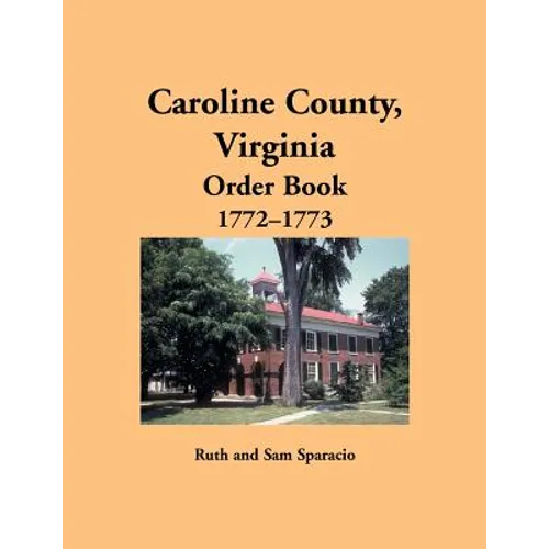 Caroline County, Virginia Order Book, 1772-1773