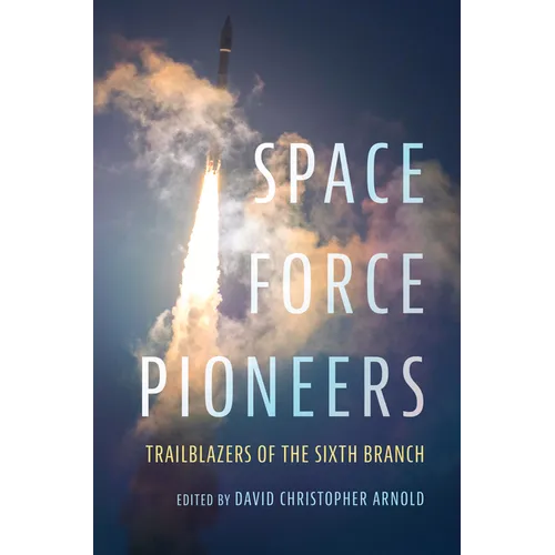 Space Force Pioneers: Trailblazers of the Sixth Branch