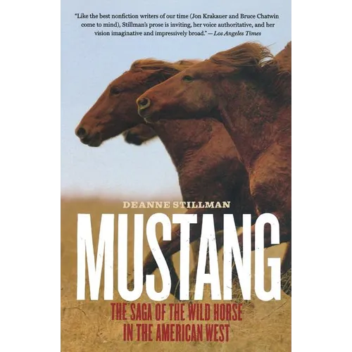 Mustang: The Saga of the Wild Horse in the American West