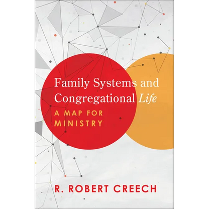 Family Systems and Congregational Life: A Map for Ministry