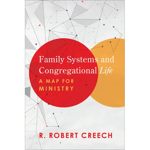 Family Systems and Congregational Life: A Map for Ministry