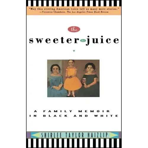 Sweeter the Juice: A Family Memoir in Black and White
