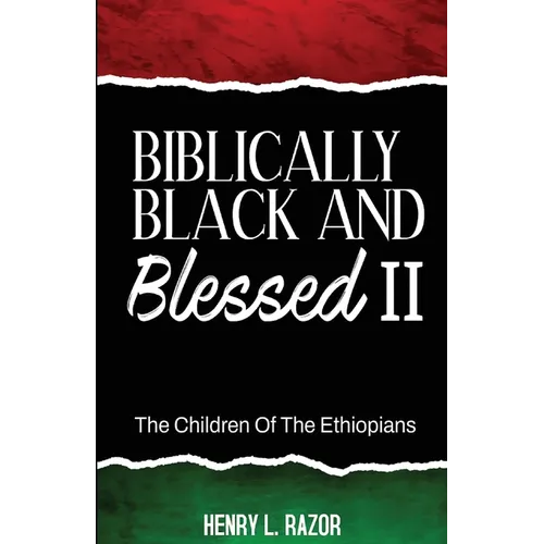 Biblically Black & Blessed II The Children of the Ethiopians