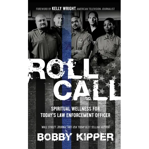 Roll Call: Spiritual Wellness for Today's Law Enforcement Officer