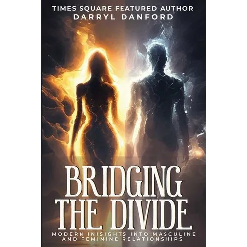 Bridging the Divide: Modern Insights into Masculine and Feminine Relationships