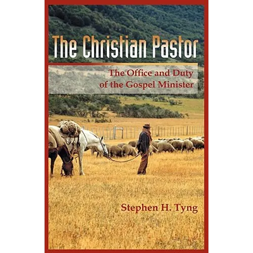 The Christian Pastor: His Office and Duty