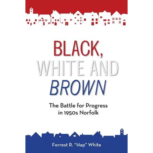 Black, White and Brown: The Battle for Progress in 1950s Norfolk