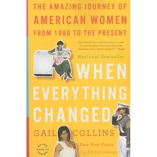 When Everything Changed: The Amazing Journey of American Women from 1960 to the Present