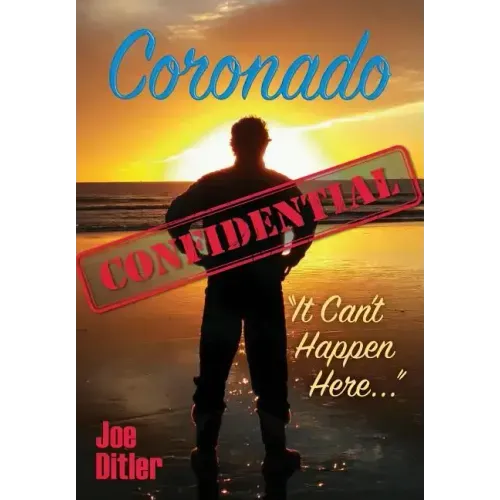 Coronado Confidential: It Can't Happen Here