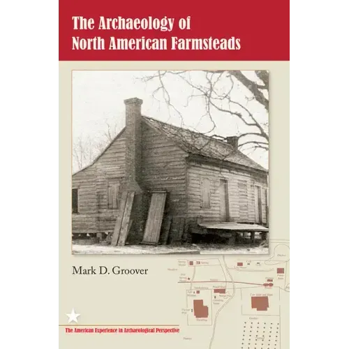 The Archaeology of North American Farmsteads