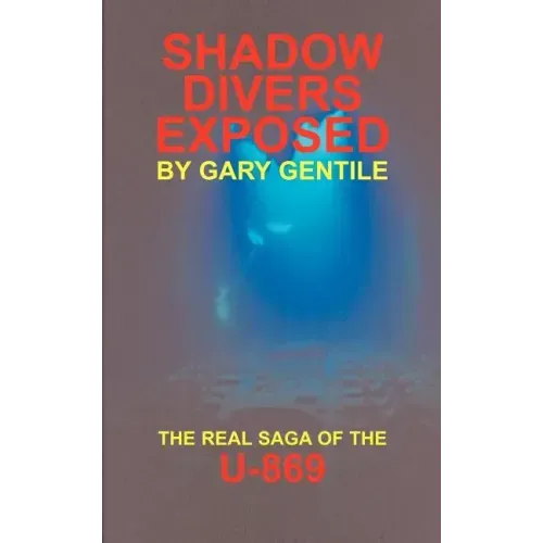 Shadow Divers Exposed: The Real Saga of the U-869