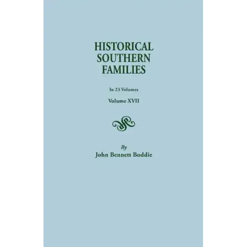 Historical Southern Families. in 23 Volumes. Volumes XVII