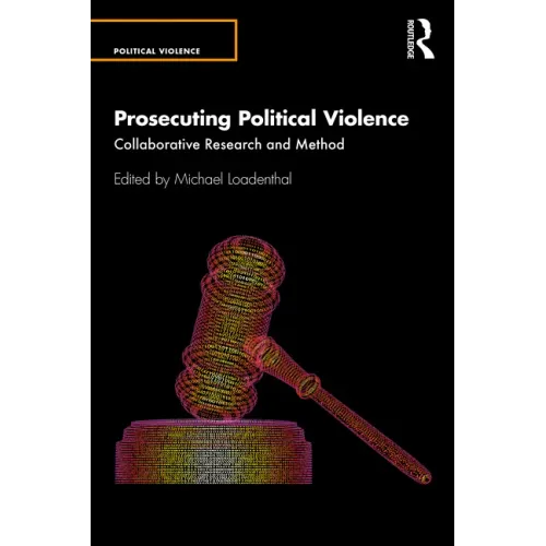 Prosecuting Political Violence: Collaborative Research and Method