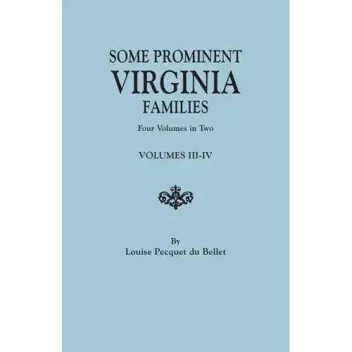 Some Prominent Virginia Families. Four Volumes in Two. Volumes III-IV
