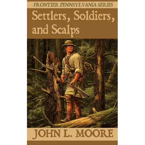 Settlers, Soldiers, and Scalps