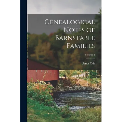 Genealogical Notes of Barnstable Families; Volume 2 - Paperback