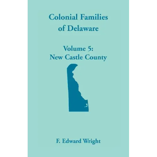 Colonial Families of Delaware, Volume 5