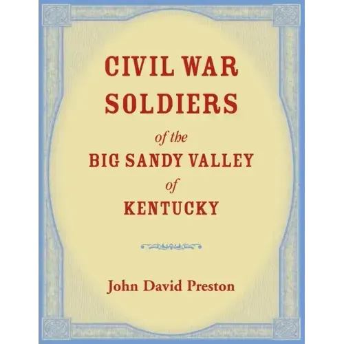 Civil War Soldiers of the Big Sandy Valley of Kentucky