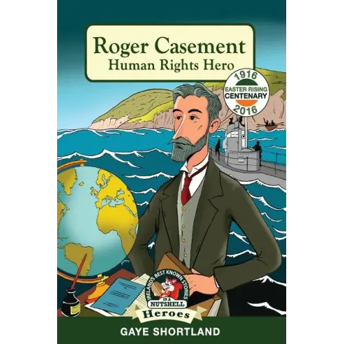 Roger Casement: Human Rights Hero
