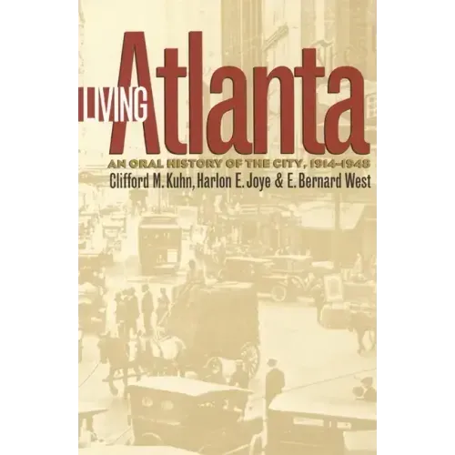 Living Atlanta: An Oral History of the City, 1914-1948