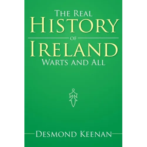 The Real History of Ireland Warts and All