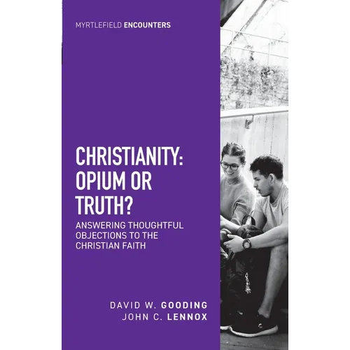 Christianity: Opium or Truth?