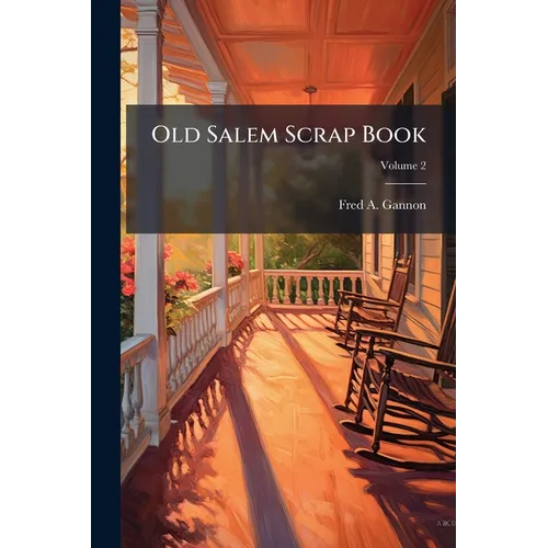 Old Salem Scrap Book; Volume 2