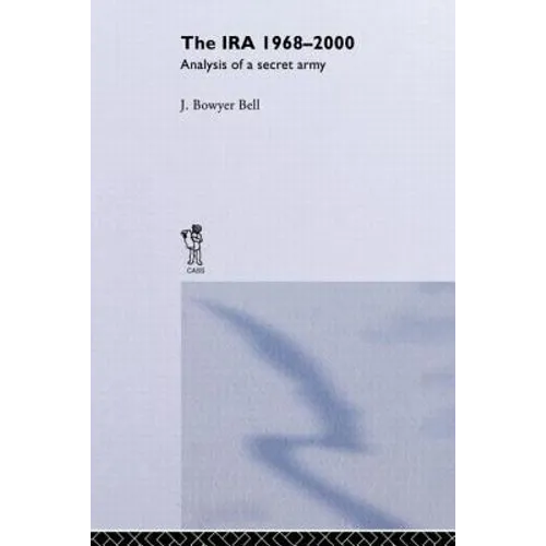 The IRA, 1968-2000: An Analysis of a Secret Army