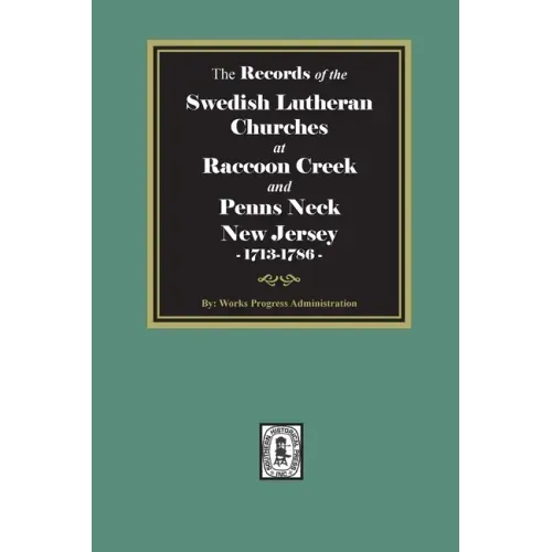 The Records of the SWEDISH Lutheran Churches at Raccoon and Penns Neck, New Jersey, 1713-1786