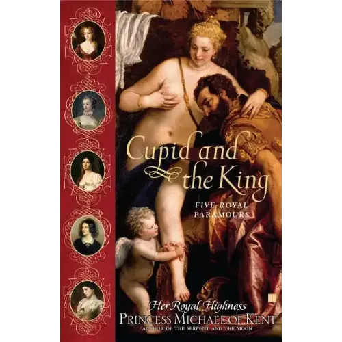 Cupid and the King: Five Royal Paramours