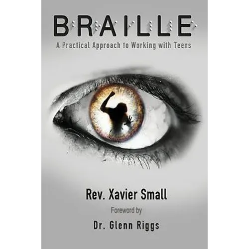 Braille: A Practical Approach to Working with Teens