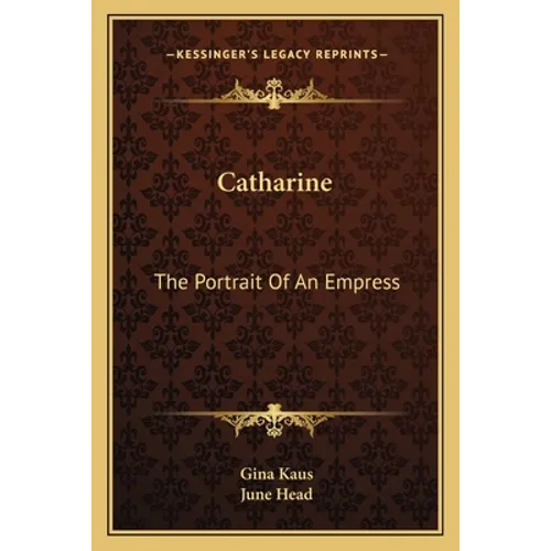 Catharine: The Portrait Of An Empress