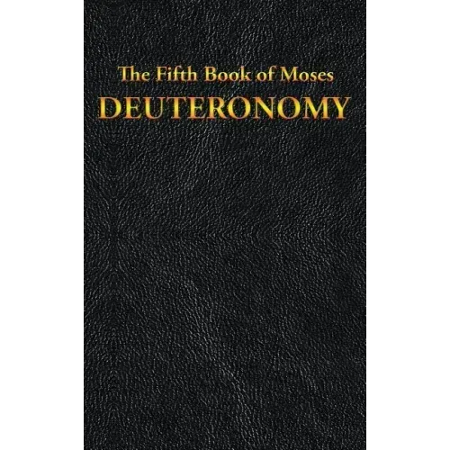 Deuteronomy: The Fifth Book of Moses