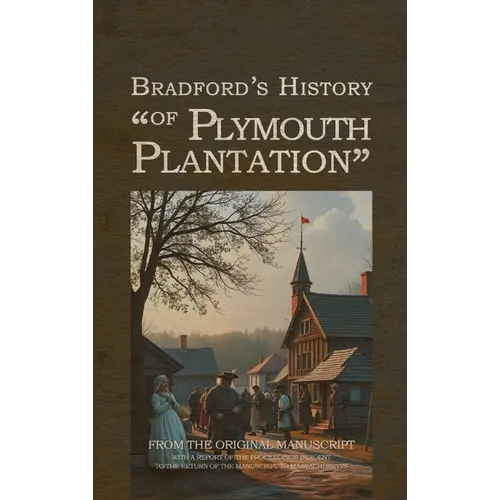Bradford's History of Plymouth Plantation