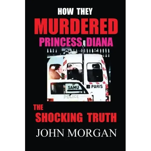 How They Murdered Princess Diana: The Shocking Truth