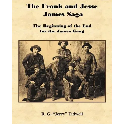 The Frank and Jesse James Saga - The Beginning of the End for the James Gang