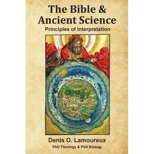 The Bible & Ancient Science: Principles of Interpretation