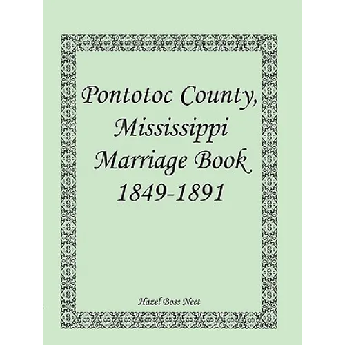 Pontotoc County, Mississippi Marriage Book, 1849-1891