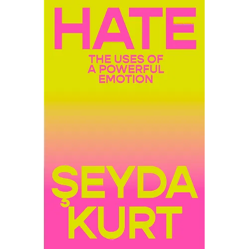 Hate: The Uses of a Powerful Emotion