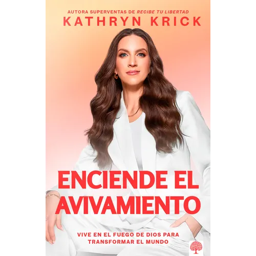 Enciende El Avivamiento: Vive En El Fuego de Dios Para Transformar El Mundo