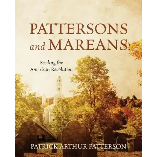 Pattersons and Mareans: Seeding the American Revolution
