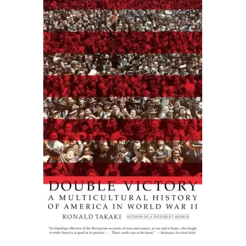 Double Victory: A Multicultural History of America in World War II