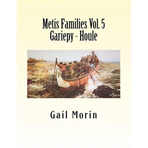 Metis Families Volume 5 Gariepy - Houle