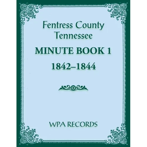 Fentress County, Tennessee Minute Book 1, 1842-1844