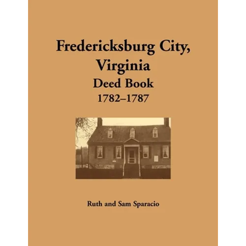 Fredericksburg City, Virginia Deed Book, 1782-1787